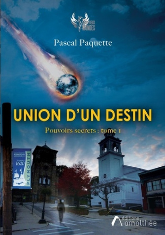 Union d'un destin. Tome 1, Pouvoirs secrets