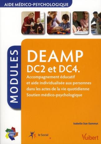 DEAMP DC2 et DC4. Accompagnement éducatif et aide individualisée aux personnes dans les actes de la