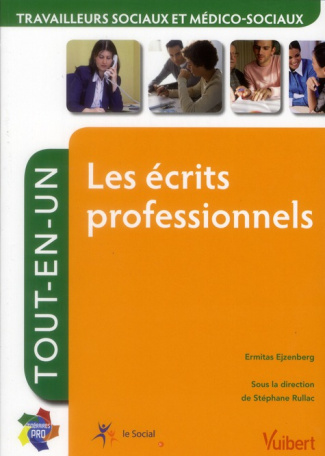 Les écrits professionnels tout-en-un. Travailleurs sociaux et médico-sociaux