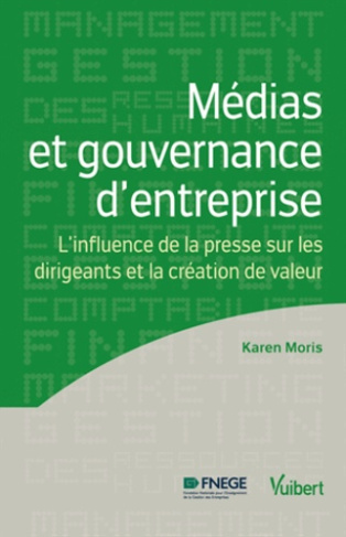 Médias et gouvernance d'entreprise. L'influence de la presse sur les dirigeants et la création de va