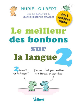 Le meilleur des bonbons sur la langue. Tome 2