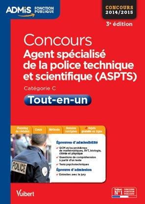 Concours Agent spécialisé de la police technique et scientifique (ASPTS). Tout-en-un, 3e édition