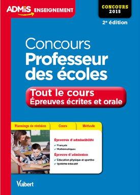 Concours professeur des écoles 2015. Tout le cours, épreuves écrites orales, 2e édition
