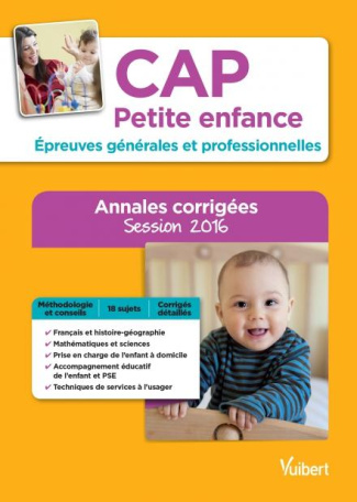 CAP petite enfance, épreuves générales et professionnelles, annales corrigées. Session 2016