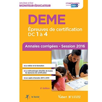 DEME - Epreuves de certification DC 1 à 4. Annales corrigées Session 2016 Diplôme d'Etat de moniteur