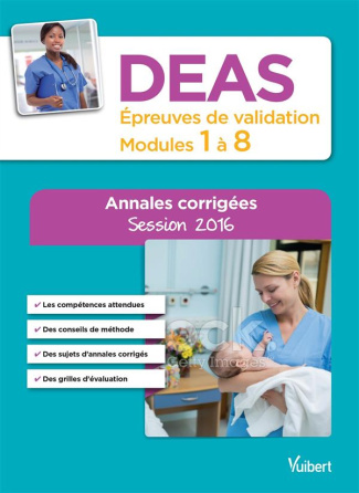 DEAS - Epreuves de validation - Modules 1 à 8. Annales corrigées - Diplôme d'Etat d'aide-soignant, E