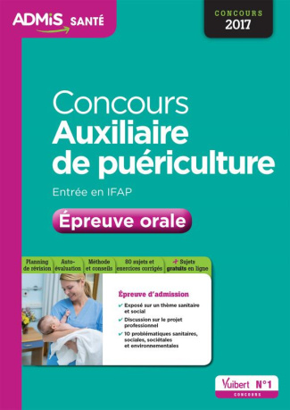 Concours Auxiliaire de puériculture. Entrée en IFAP, épreuve orale, Edition 2017