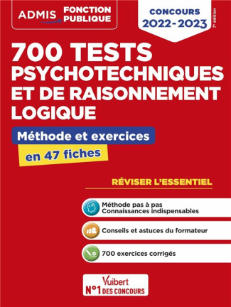 700 tests psychotechniques et de raisonnement logique. Méthode et exercices en 47 fiches, Edition 20