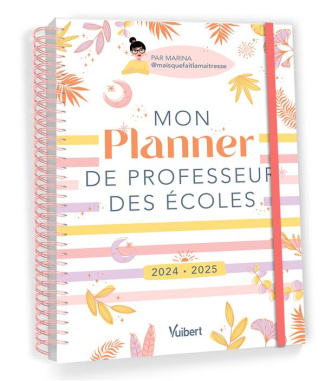 Mon planner de professeur des écoles. Edition 2024-2025
