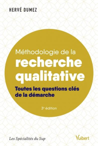 Méthodologie de la recherche qualitative. Toutes les questions clés de la démarche, 3e édition