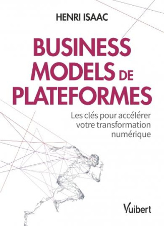 Business models de plateforme. Les clés pour accélérer votre transformation numérique, Edition 2021