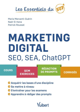 Marketing digital, SEO, SEA et ChatGPT. Cours - QCM - Exercices - Rédaction de prompts - Corrigés