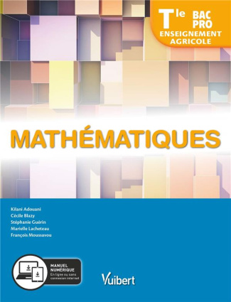Mathématiques Tle Bac Pro enseignement agricole. Edition 2019