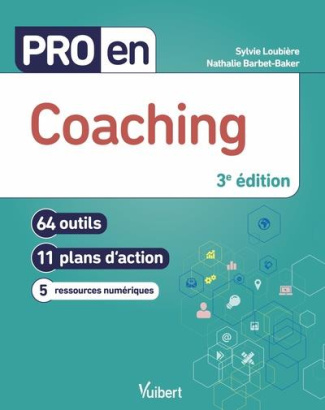 Pro en coaching. 64 outils, 11 plans d'action, 5 ressources numériques, 3e édition
