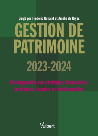 Gestion de patrimoine. Edition 2023-2024
