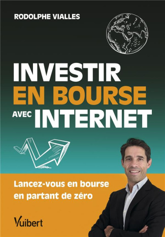 Investir en Bourse avec Internet. Lancez-vous en bourse en partant de zéro
