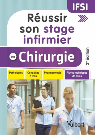 Réussir son stage infirmier en chirurgie. 2e édition