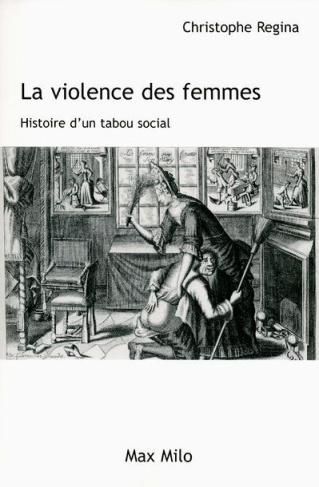 La violence des femmes. Histoire d'un tabou social