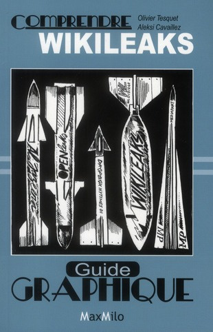 Comprendre Wikileaks. Guide graphique