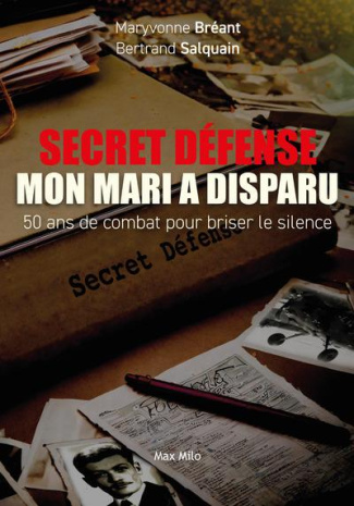Secret défense, mon mari a disparu. 50 ans de combat pour briser le silence