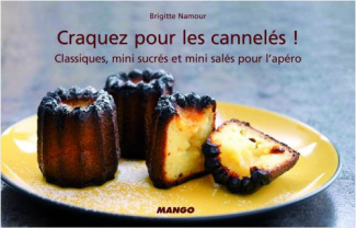 Craquez pour les cannelés ! Classiques, mini-sucrés et mini-salés pour l'apéro