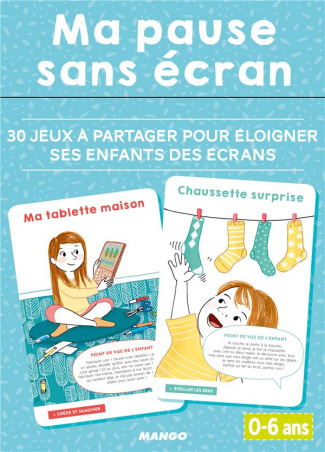 Ma pause sans écran. 30 jeux à partager pour éloigner ses enfants des écrans 0-6 ans