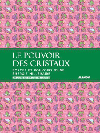 Le pouvoir des cristaux. Forces et pouvoirs d'une énergie millénaire. Un livre et un jeu de cartes