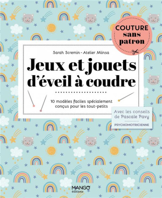 Jeux et jouets d'éveil à coudre. 10 modèles faciles spécialement conçus pour les tout-petits