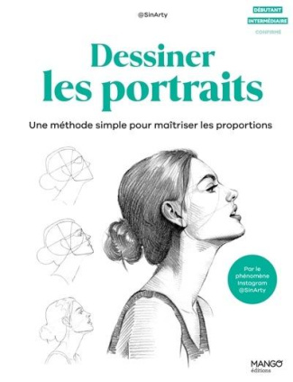 Dessiner les portraits. Une méthode simple pour maîtriser les proportions