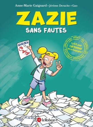 Zazie sans fautes. La BD pour cartonner en orthographe