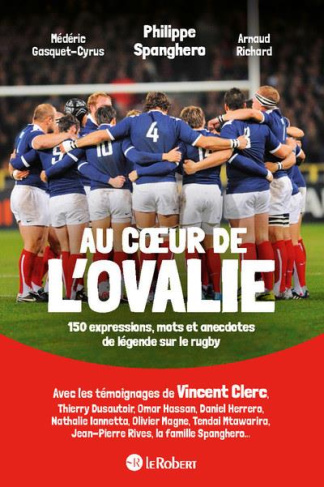 Au coeur de l'ovalie. 150 expressions, mots et anecdotes de légende sur le rugby