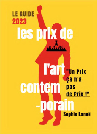Les Prix de l'Art Contemporain, le guide. Edition 2023