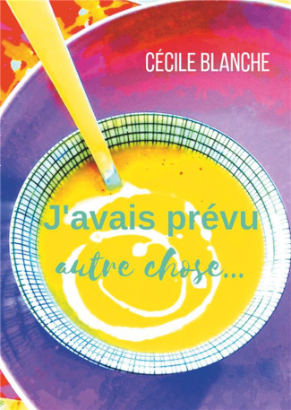 J'avais prévu autre chose... Et si le hasard faisait bien les choses ?