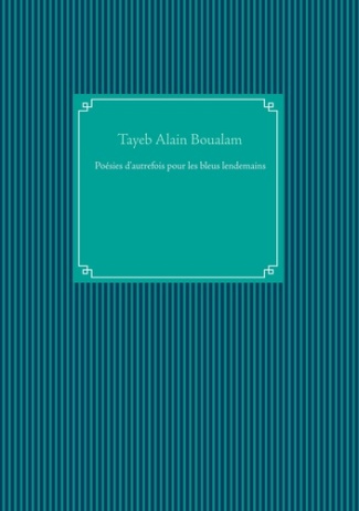 Poésies d'autrefois pour les bleus lendemains