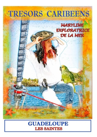 Trésors caribéens avec Maryline l'exploratrice. Volume 1, Les saintes