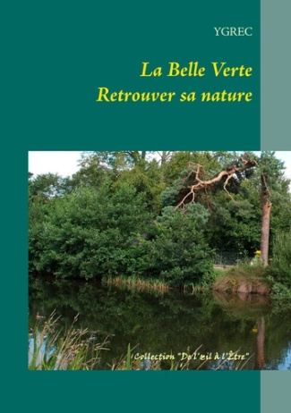 La belle verte. Retrouver sa nature