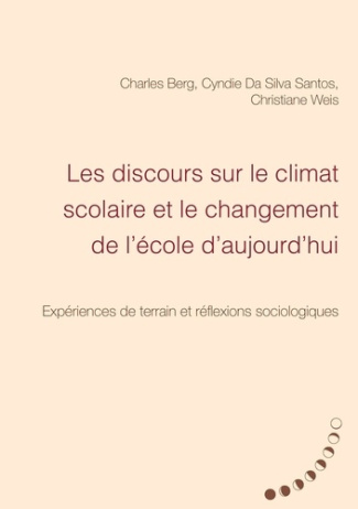 Les discours sur le climat scolaire et le changement de l'école d'aujourd'hui. Expériences de terrai