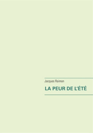 LA PEUR DE L'ETE