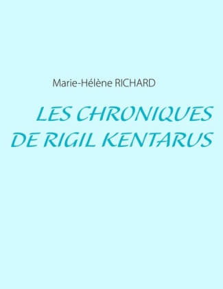 Les chroniques de Rigil Kentarus