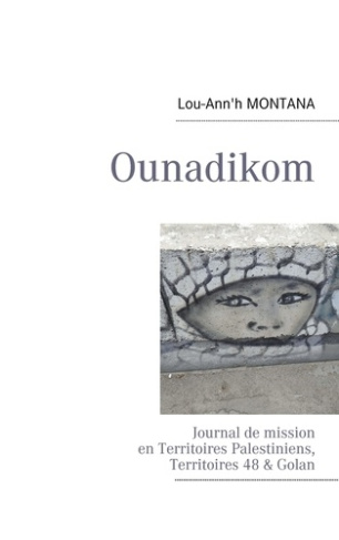 Ounadikom... Journal de mission en Territoires Palestiniens