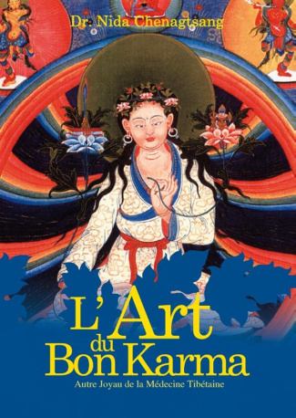 L'ART DU BON KARMA - AUTRE JOYAU DE LA MEDECINE TIBETAINE