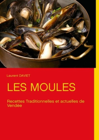 Les moules. Recettes Traditionnelles de Vendée