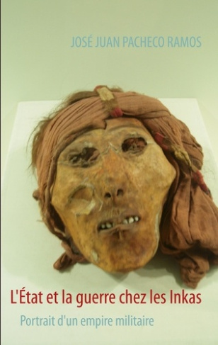 L'état et la guerre chez les inkas. Portrait d'un empire militaire