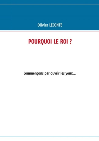 Pourquoi le roi ? Commençons par ouvrir les yeux...