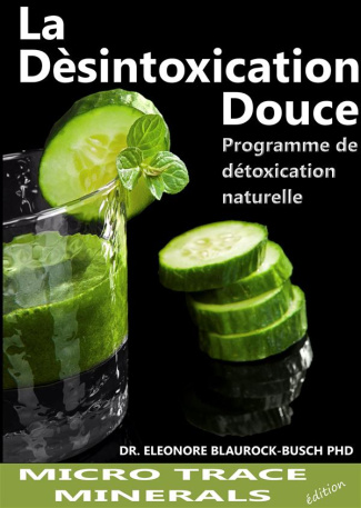 La désintoxication douce. Programme de détoxification naturelle