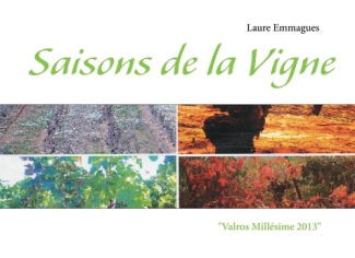 Saisons de la vigne. Valros Millésime 2013