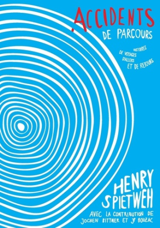 Accidents de parcours. Histoires de voyages, d'allers et de retours