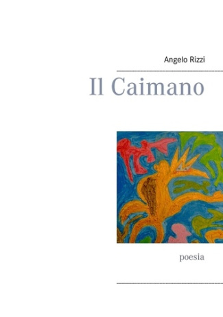 Il caimano. Poesia