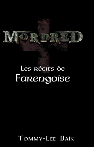 Mordred Tome 1 : Les récits de Farengoise