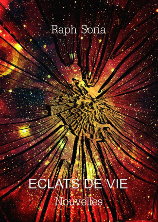 Eclats de vie. Nouvelles